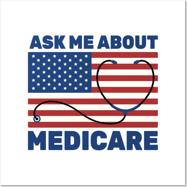 Ask Me About Medicare Health Insurance Sales Agent usa Flag Wall Art by ANbesClothing